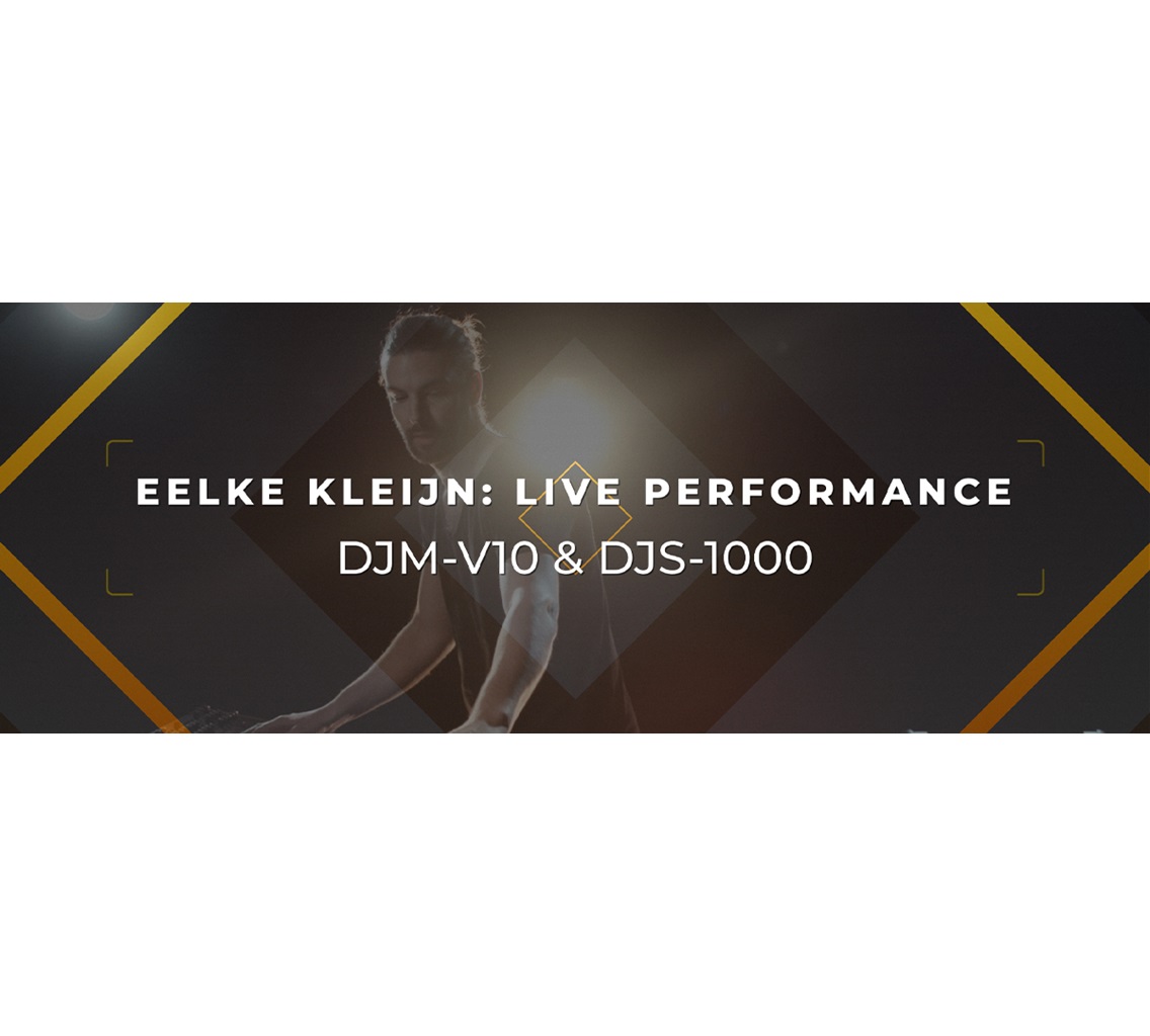Eelke-Kleijn-Live-Performance-DJM-V10-and-DJS-1000-video-prev-1200x450